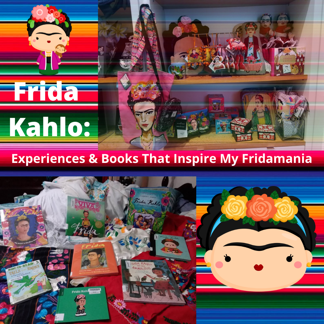 Frida Kahlo: Experiences and Books That Inspire My Fridamania ...